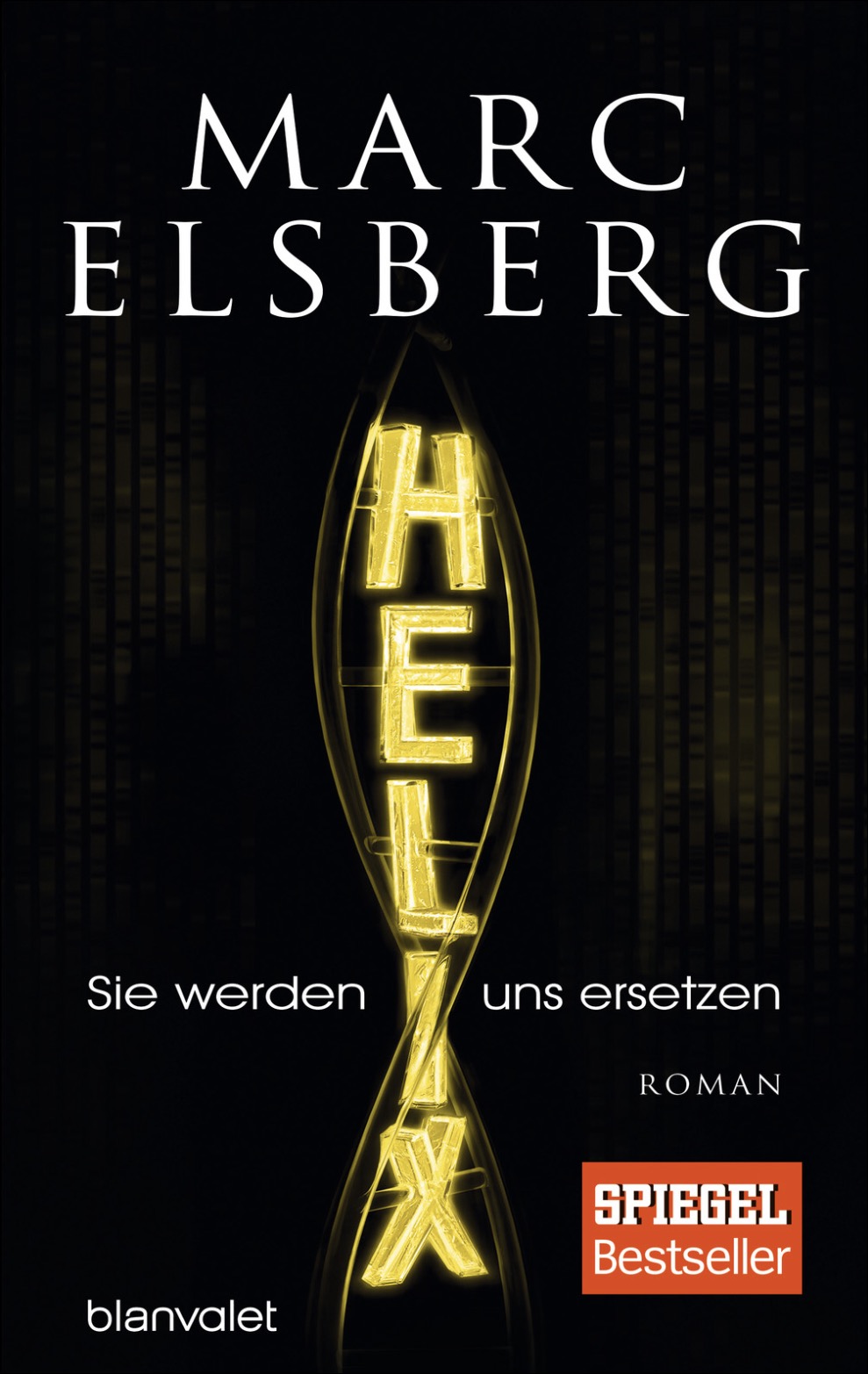 „Helix. Sie werden uns ersetzen“ von Marc Elsberg, erschienen im blanvalet-Verlag.