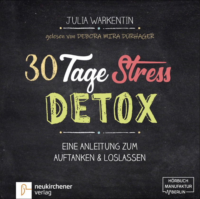 „30 Tage Stress Detox. Eine Anleitung zum Auftanken & Loslassen“ von Julia Warkentin